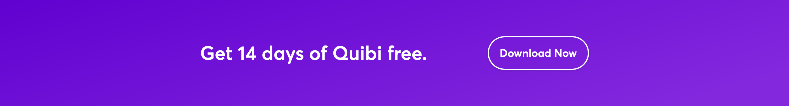 Quibi Call To Action component screenshot